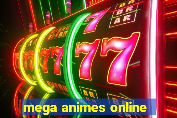 mega animes online